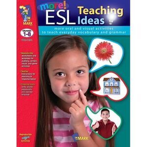 More ESL Teaching Ideas Grades K to 8 -- Anne Moore